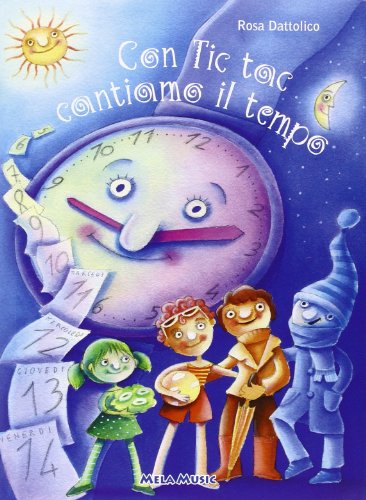 9788888344942: Con tic tac cantiamo il tempo. Per la Scuola elementare. Con CD Audio