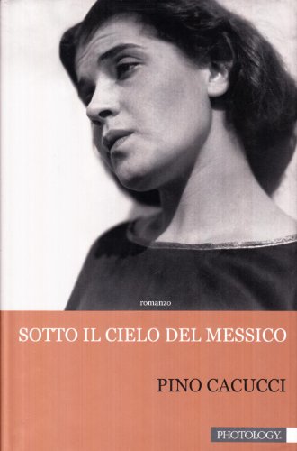 Stock image for Sotto il cielo del Messico for sale by libreriauniversitaria.it