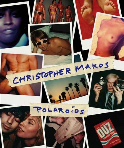 Imagen de archivo de Christopher Makos: Polaroids a la venta por Brook Bookstore