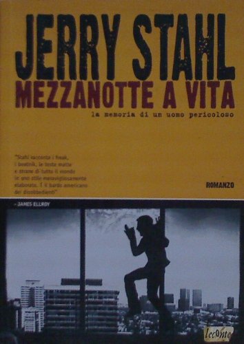 Mezzanotte a vita. La memoria di un uomo pericoloso (9788888361451) by Jerry Stahl