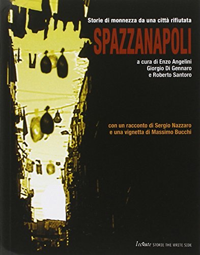 9788888361840: Spazzanapoli. Storie di monnezza da una citt rifiutata (Storie. The write side)