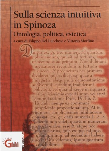 9788888363134: Sulla scienza intuitiva in Spinoza. Ontologia, politica, estetica (Spinoziana)