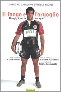 Beispielbild fr Il fango e l'orgoglio. Il rugby  anche uno sport zum Verkauf von medimops