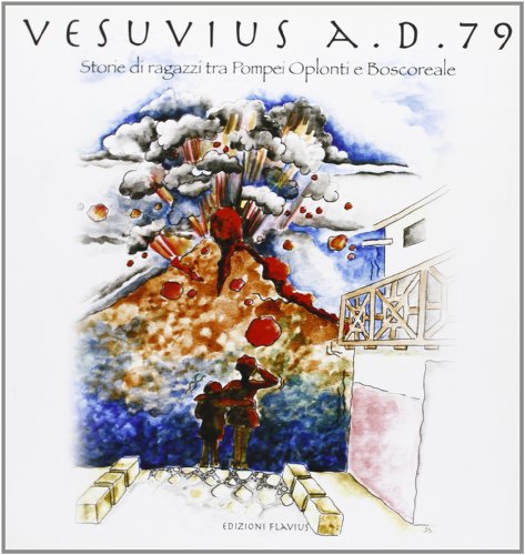 9788888419220: Vesuvius a. D. 79. Storie di ragazzi tra Pompei, Oplonti e Boscoreale