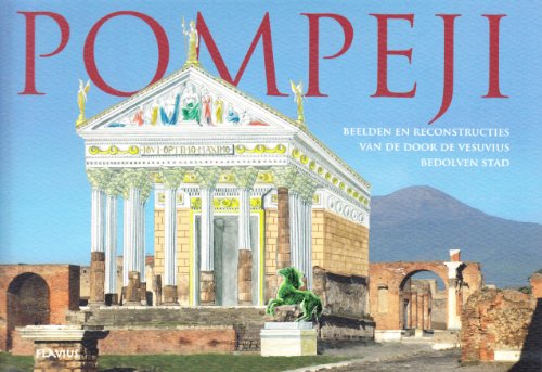 9788888419688: Pompei. Immagini e ricostruzioni dell'antica citt sepolta dal Vesuvio. Ediz. olandese (Archeologia vesuviana)