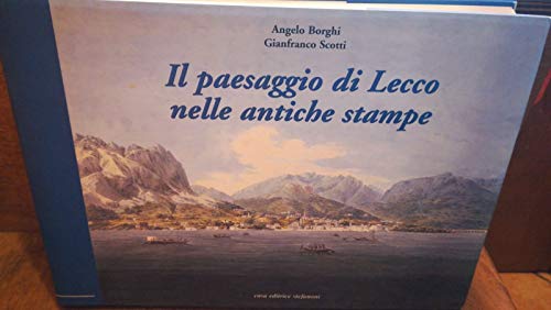 9788888429366: Il paesaggio di Lecco nelle antiche stampe (Storia)