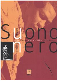 9788888432076: Suono nero. Sulle strade della musica africana (La via)