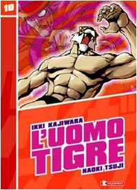 L'Uomo Tigre. Vol. 10 - Kajiwara, Ikki Tsuji, Naoki