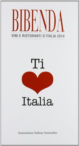 Imagen de archivo de Bibenda. Vini e ristoranti d'Italia 2014 AA.VV. and Bibenda a la venta por Librisline