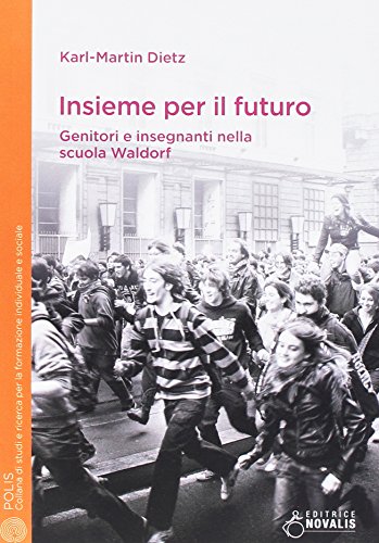 Stock image for Insieme per il Futuro. Genitori e Insegnanti nella Scuola Waldorf for sale by libreriauniversitaria.it
