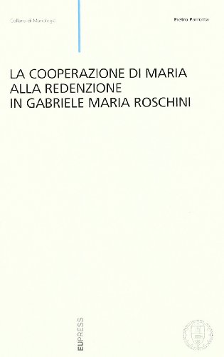 9788888446011: La cooperazione di Maria alla redenzione in Gabriele Maria Roschini