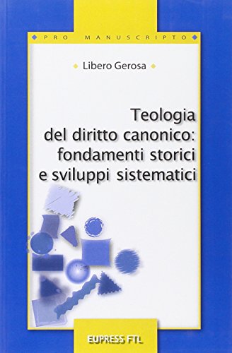 Stock image for Teologia del diritto canonico: fondamenti storici e sviluppi sistematici for sale by medimops