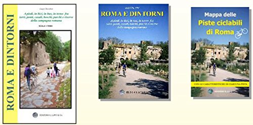 9788888450001: Roma e dintorni. A piedi, in bici, in bus, in treno fra torri, ponti, casali, boschi, parchi e riserve della campagna romana. Con carta turistica 70:000