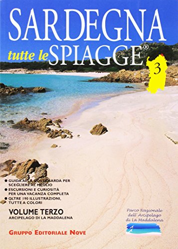 9788888463162: Sardegna. Tutte le spiagge. Arcipelago di La Maddalena (Vol. 3)