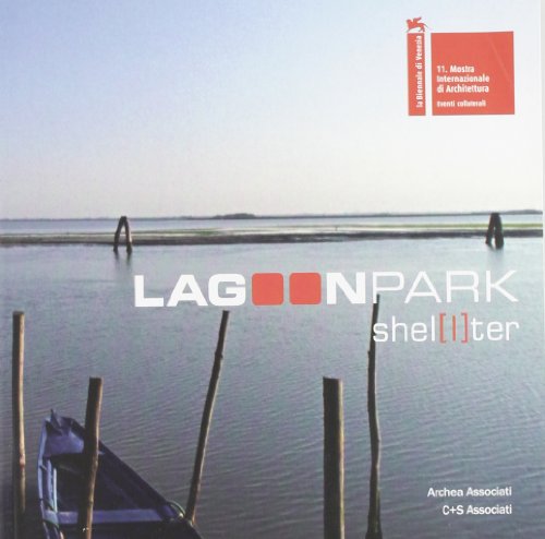 Beispielbild fr Lagoon Park Shel[l]ter. Ediz. italiana e inglese zum Verkauf von libreriauniversitaria.it