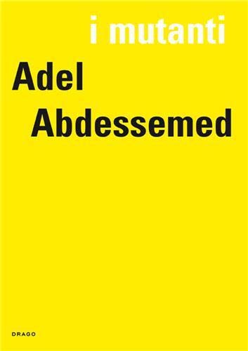 Beispielbild fr I Mutanti: Adel Abdessemed zum Verkauf von Books From California