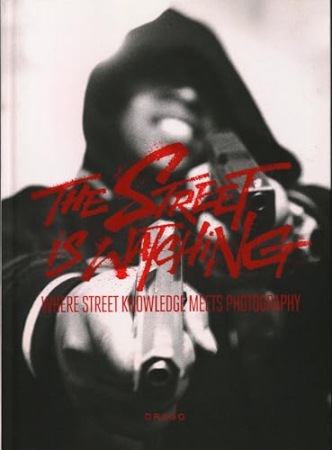 9788888493947: The street is watching: Where Street Knowledge Meets Photography