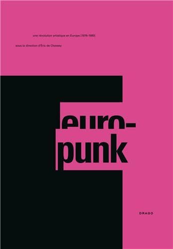 Beispielbild fr Europunk : Une rvolution artistique en Europe (1976-1980) zum Verkauf von Ammareal