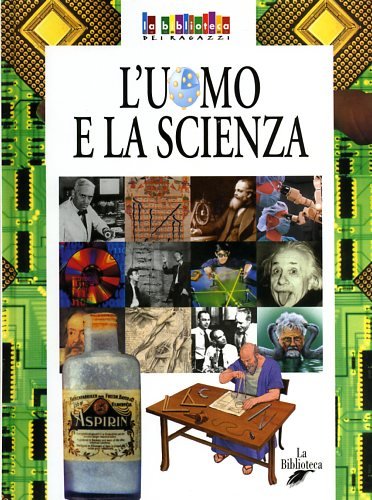 9788888514024: L'uomo e la scienza (La biblioteca dei ragazzi)