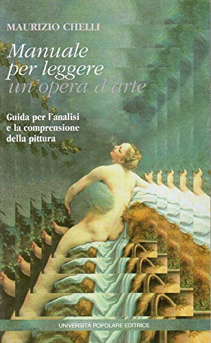 Stock image for Manuale per leggere un'opera d'arte. Guida per l'analisi e la comprensione della pittura for sale by Apeiron Book Service