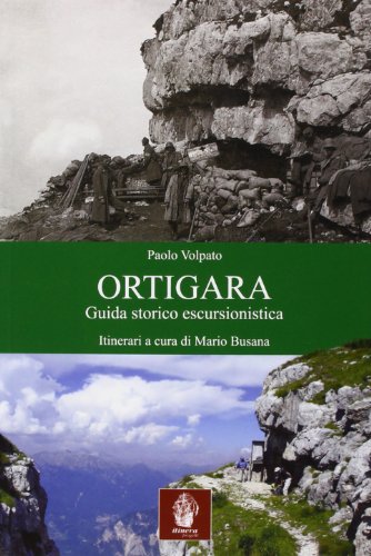 9788888542539: Monte Ortigara. Guida storico-escursionista