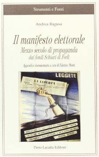 9788888546537: Il manifesto elettorale. Mezzo secolo di propaganda dai Fondi Schiavi di Forl (Strumenti e fonti)