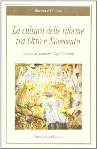 9788888546810: La cultura delle riforme tra Otto e Novecento (Societ e cultura)