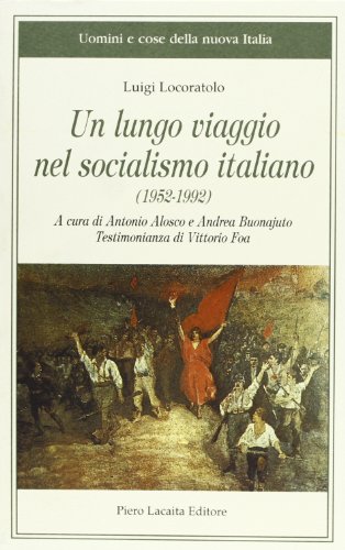 9788888546988: Un lungo viaggio nel socialismo italiano (Uomini e cose della nuova Italia)