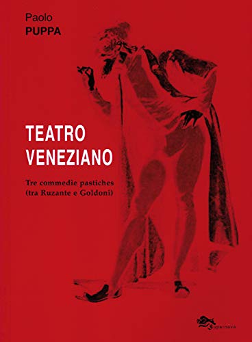 Stock image for Teatro veneziano. Tre commedie pastiches (tra Ruzante e Goldoni) for sale by libreriauniversitaria.it