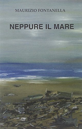 9788888548968: Neppure il mare (Narrativa italiana)