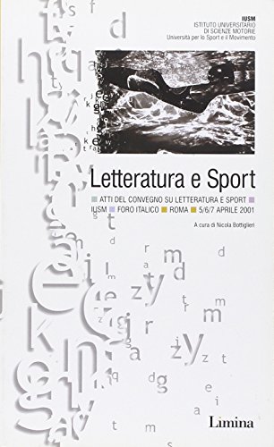 Stock image for Letteratura e sport. Atti del Convegno (Roma, 5-7 aprile 2001) for sale by libreriauniversitaria.it