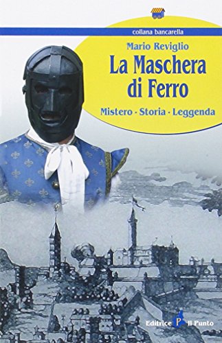 9788888552521: La maschera di ferro. Mistero, storia, leggenda