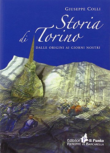 Stock image for Storia di Torino. Dalle origini ai nostri giorni for sale by libreriauniversitaria.it