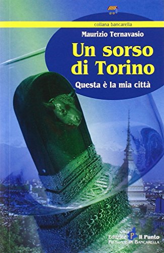 9788888552910: Un sorso di Torino. Questa  la mia citt