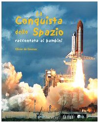 Stock image for La conquista dello spazio raccontata ai bambini for sale by medimops