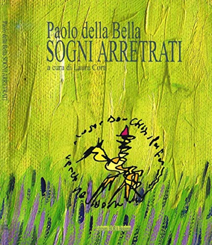 Beispielbild fr Paolo della Bella. Sogni arretrati. zum Verkauf von FIRENZELIBRI SRL
