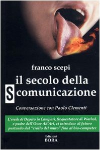 9788888600505: Il secolo della (s)comunicazione. Con una conversazione con Paolo Clementi