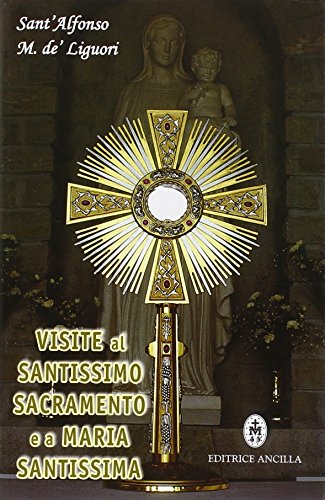 Imagen de archivo de Visite al santissimo sacramento e a Maria Santissima (Pregare oggi) a la venta por medimops