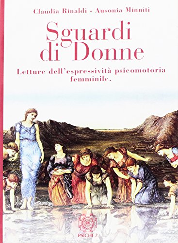 Imagen de archivo de Sguardi di Donne. Letture dell'espressivit psicomotoria femminile a la venta por libreriauniversitaria.it