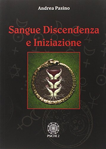 9788888611747: Sangue, discendenza e iniziazione