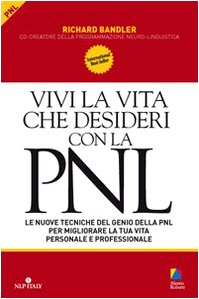 Vivi la vita che desideri con la PNL (9788888612690) by [???]