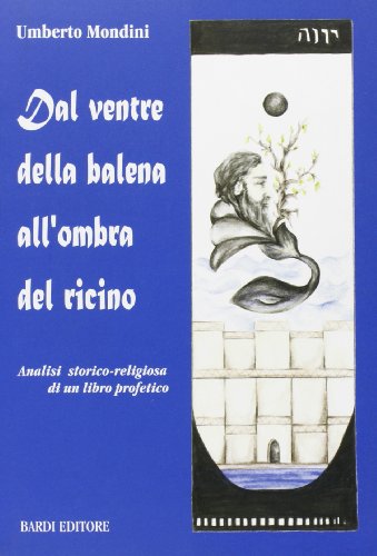 Beispielbild fr Dal ventre della balena all'ombra del ricino. Analisi storico-religiosa di un libro profetico. zum Verkauf von FIRENZELIBRI SRL