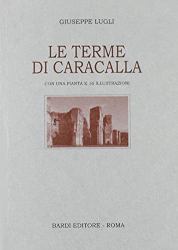 Stock image for Le Terme di Caracalla. for sale by FIRENZELIBRI SRL