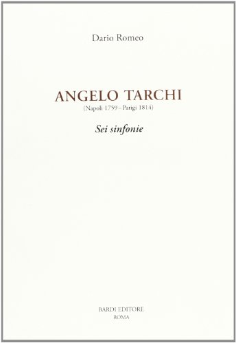9788888620503: Angelo Tarchi (Napoli 1759-Parigi 1814). Sei sinfonie (Collezione musicale)