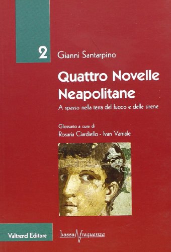 9788888623207: Quattro novelle neapolitane. A spasso nella terra del fuoco e delle sirene (Bassa frequenza)