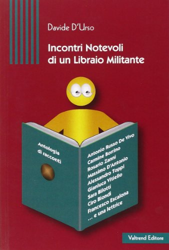 Stock image for Incontri notevoli di un libraio militante for sale by libreriauniversitaria.it