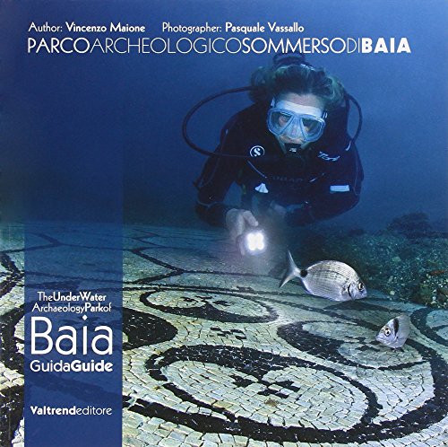 Stock image for Parco archeologico sommerso di Baia. Guida ai fondali dei campi Flegrei-The UnderWater Archaeology Park of Baia. Guide to the depths of the Phlegraean Fields for sale by Books Puddle