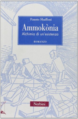 Beispielbild fr Ammoknia. Alchimia di un'esistenza. zum Verkauf von FIRENZELIBRI SRL