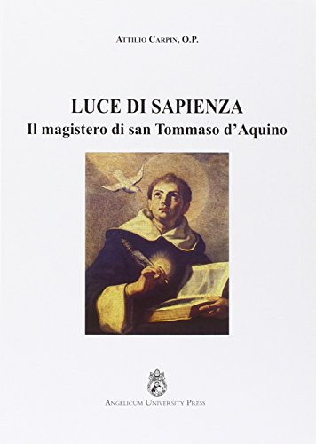 9788888660615: Luce di sapienza. Il magistero di san Tommaso d'Aquino