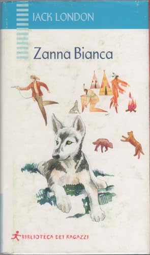 Imagen de archivo de Zanna Bianca (Biblioteca dei ragazzi) a la venta por medimops